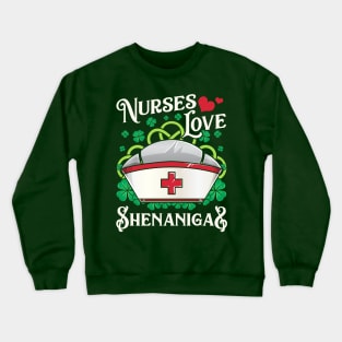 Nurses Love Shenanigans St Patricks Day Irish Nurse EMT Crewneck Sweatshirt